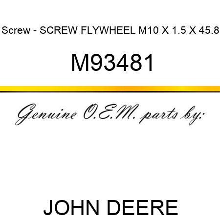 Screw - SCREW, FLYWHEEL M10 X 1.5 X 45.8 M93481