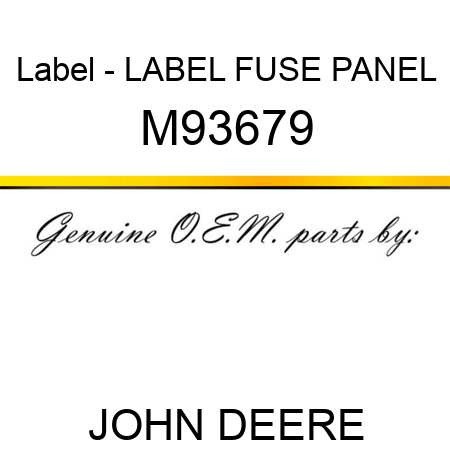 Label - LABEL, FUSE PANEL M93679