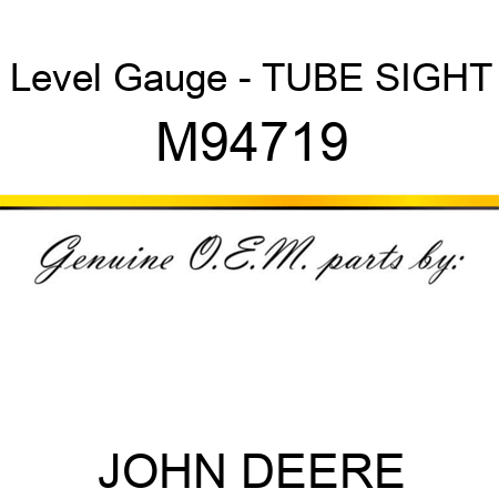 Level Gauge - TUBE, SIGHT M94719