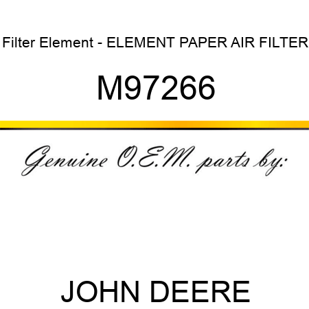 Filter Element - ELEMENT, PAPER AIR FILTER M97266