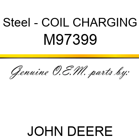 Steel - COIL, CHARGING M97399