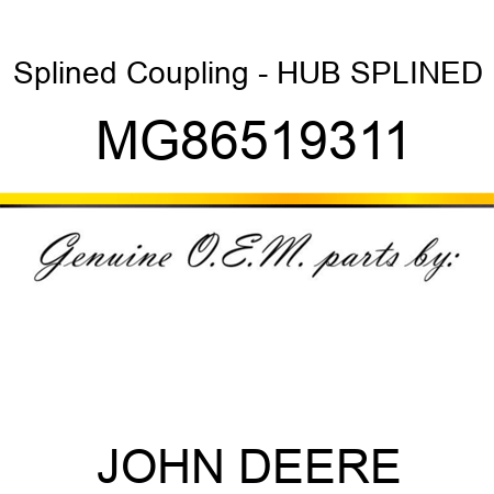 Splined Coupling - HUB, SPLINED MG86519311