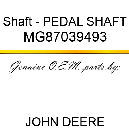 Shaft - PEDAL SHAFT MG87039493