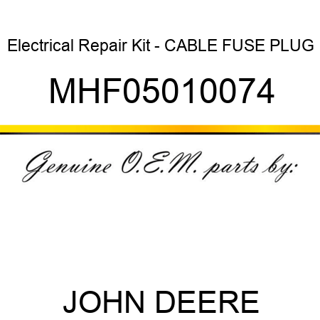 Electrical Repair Kit - CABLE+FUSE+PLUG MHF05010074