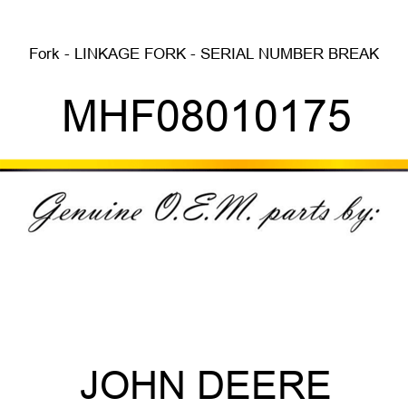 Fork - LINKAGE FORK - SERIAL NUMBER BREAK MHF08010175