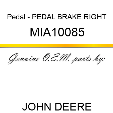 Pedal - PEDAL, BRAKE, RIGHT MIA10085