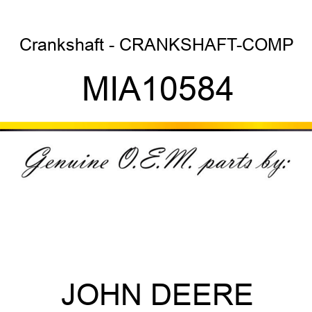 Crankshaft - CRANKSHAFT-COMP MIA10584
