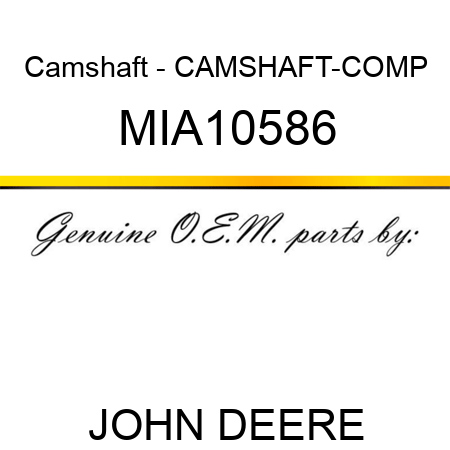 Camshaft - CAMSHAFT-COMP MIA10586