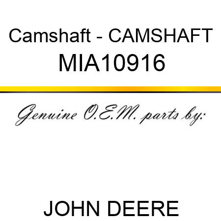 Camshaft - CAMSHAFT MIA10916