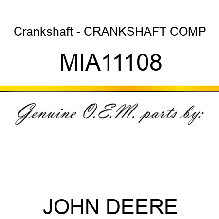 Crankshaft - CRANKSHAFT COMP MIA11108