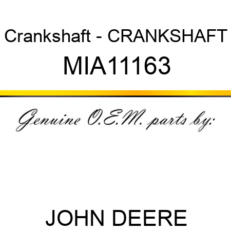 Crankshaft - CRANKSHAFT MIA11163