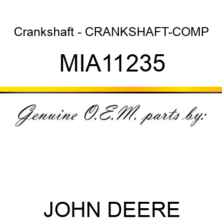 Crankshaft - CRANKSHAFT-COMP MIA11235