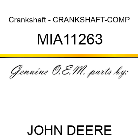 Crankshaft - CRANKSHAFT-COMP MIA11263