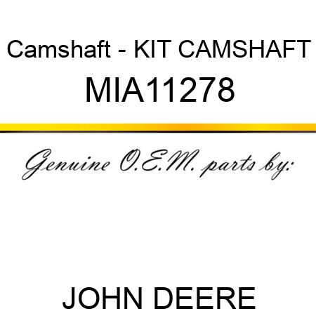 Camshaft - KIT, CAMSHAFT MIA11278
