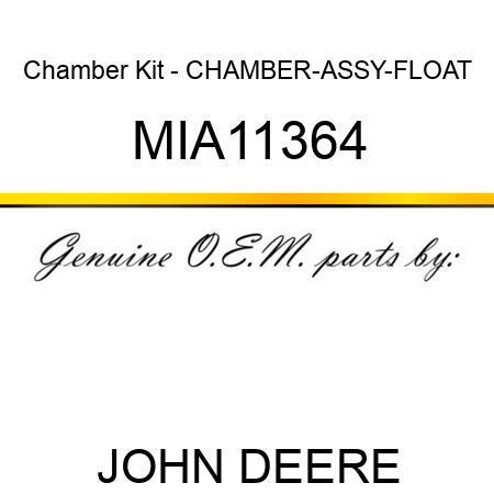 Chamber Kit - CHAMBER-ASSY-FLOAT MIA11364