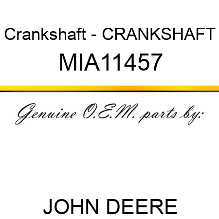 Crankshaft - CRANKSHAFT MIA11457