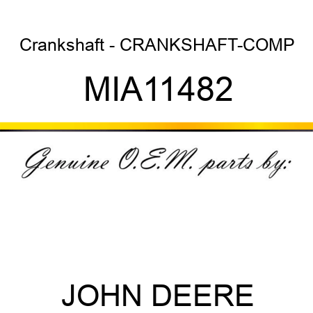 Crankshaft - CRANKSHAFT-COMP MIA11482