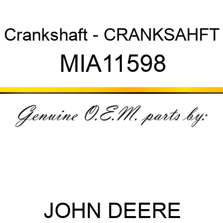 Crankshaft - CRANKSAHFT MIA11598