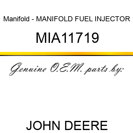 Manifold - MANIFOLD, FUEL INJECTOR MIA11719