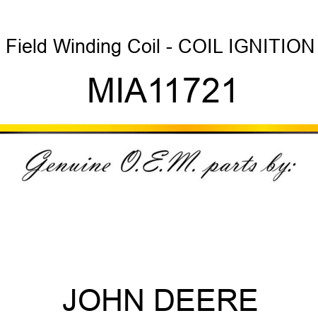 Field Winding Coil - COIL, IGNITION MIA11721