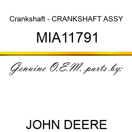 Crankshaft - CRANKSHAFT ASSY MIA11791