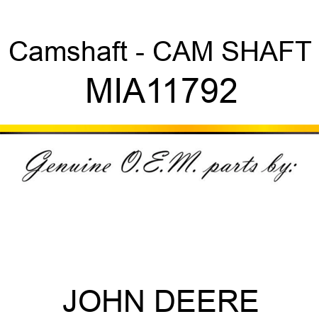 Camshaft - CAM SHAFT MIA11792