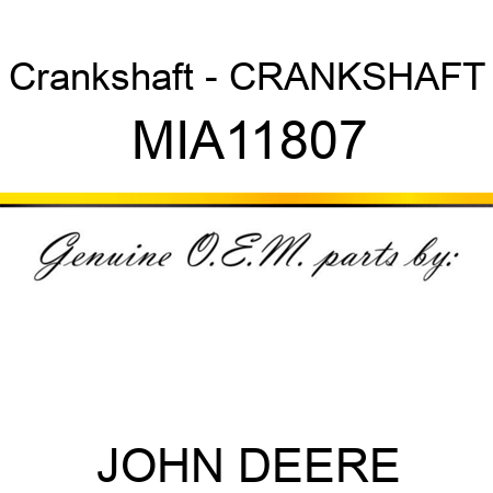 Crankshaft - CRANKSHAFT MIA11807