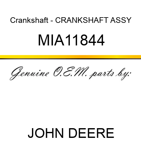 Crankshaft - CRANKSHAFT ASSY MIA11844