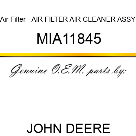 Air Filter - AIR FILTER, AIR CLEANER ASSY MIA11845