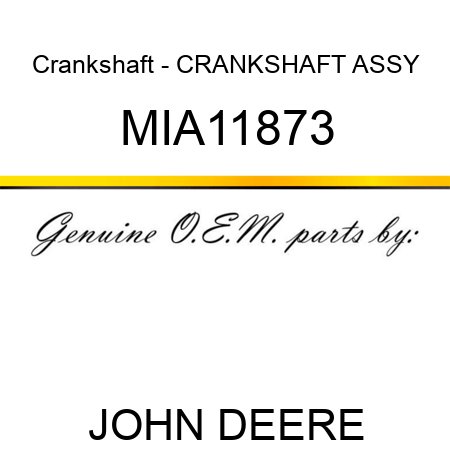 Crankshaft - CRANKSHAFT ASSY MIA11873