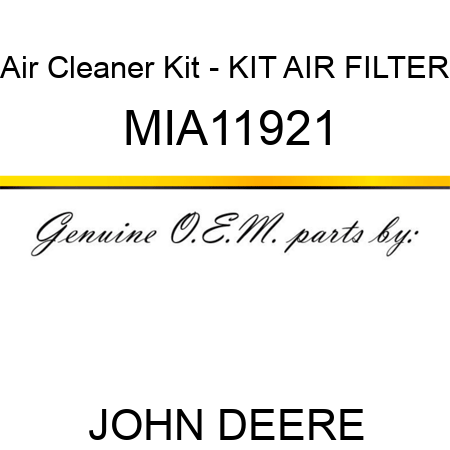 Air Cleaner Kit - KIT, AIR FILTER MIA11921