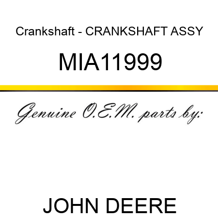 Crankshaft - CRANKSHAFT ASSY MIA11999