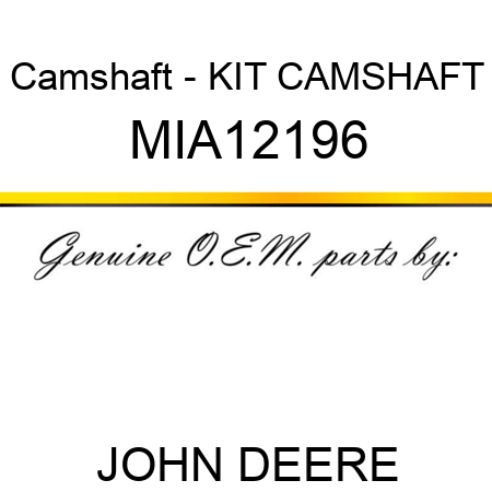 Camshaft - KIT, CAMSHAFT MIA12196