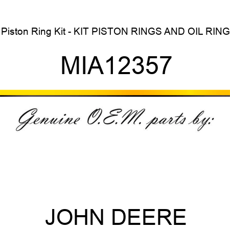 Piston Ring Kit - KIT, PISTON RINGS AND OIL RING MIA12357