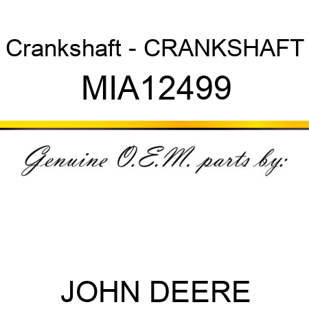 Crankshaft - CRANKSHAFT MIA12499