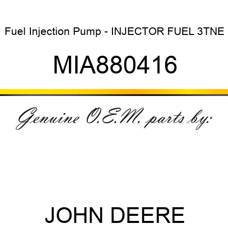 Fuel Injection Pump - INJECTOR, FUEL 3TNE MIA880416