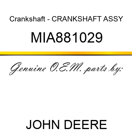 Crankshaft - CRANKSHAFT ASSY MIA881029