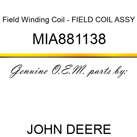 Field Winding Coil - FIELD COIL ASSY MIA881138