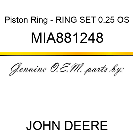 Piston Ring - RING SET, 0.25 OS MIA881248