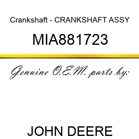 Crankshaft - CRANKSHAFT ASSY MIA881723