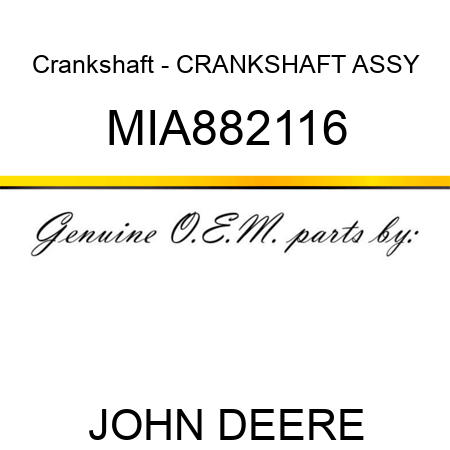 Crankshaft - CRANKSHAFT ASSY MIA882116