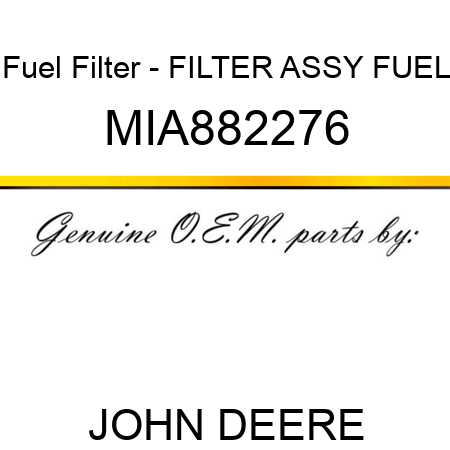 Fuel Filter - FILTER ASSY, FUEL MIA882276
