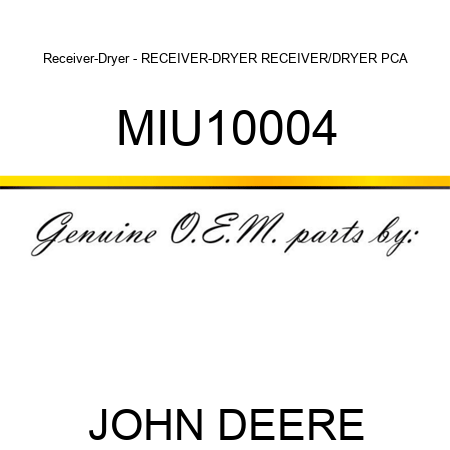 Receiver-Dryer - RECEIVER-DRYER, RECEIVER/DRYER, PCA MIU10004