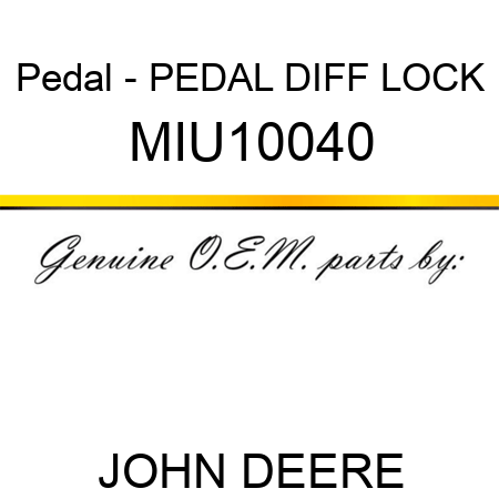 Pedal - PEDAL, DIFF LOCK MIU10040