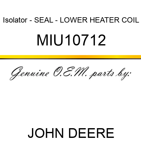 Isolator - SEAL - LOWER HEATER COIL MIU10712