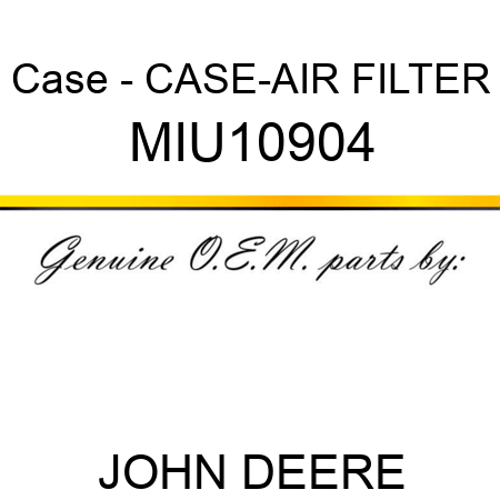 Case - CASE-AIR FILTER MIU10904