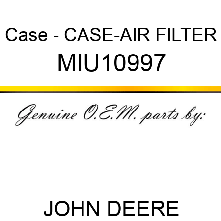 Case - CASE-AIR FILTER MIU10997