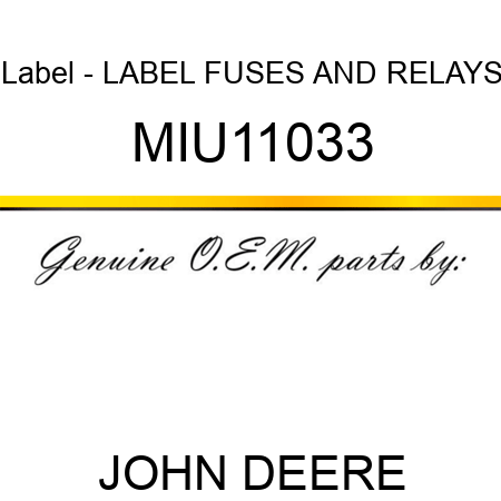 Label - LABEL, FUSES AND RELAYS MIU11033
