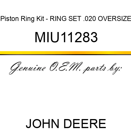Piston Ring Kit - RING SET .020 OVERSIZE MIU11283