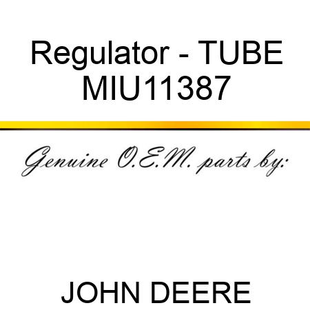 Regulator - TUBE MIU11387
